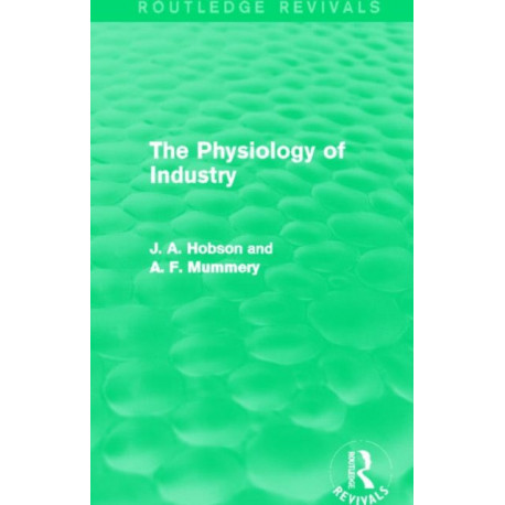 The Physiology of Industry (Routledge Revivals)