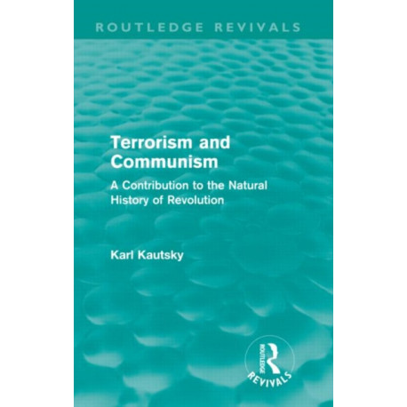 Terrorism and Communism: A Contribution to the Natural History of Revolution