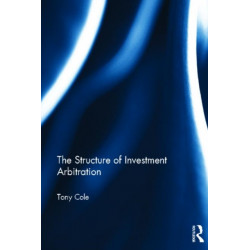 The Structure of Investment Arbitration