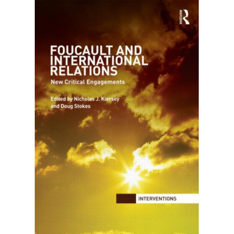 Foucault and International Relations: New Critical Engagements