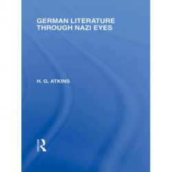 German Literature Through Nazi Eyes (RLE Responding to Fascism)