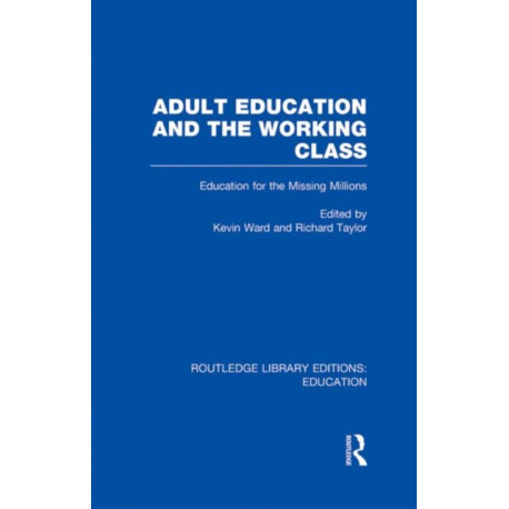 Adult Education & The Working Class: Education for the Missing Millions