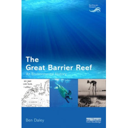The Great Barrier Reef: An Environmental History