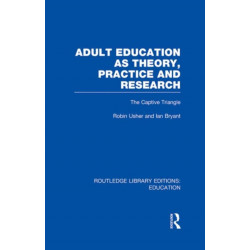 Adult Education as Theory, Practice and Research: The Captive Triangle