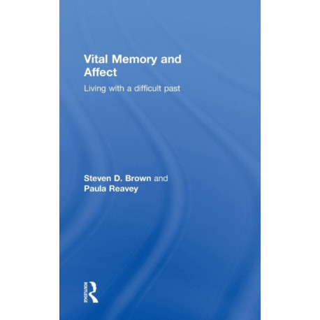Vital Memory and Affect: Living with a difficult past