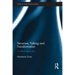 Terrorism, Talking and Transformation: A Critical Approach