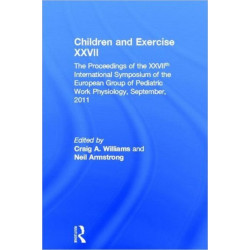 Children and Exercise XXVII: The Proceedings of the XXVIIth International Symposium of the European Group of Pediatric Work Physiology, September, 2011