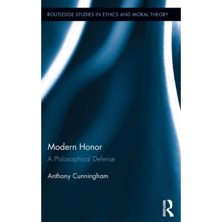 Modern Honor: A Philosophical Defense