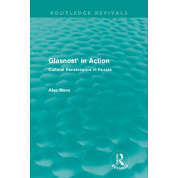 Glasnost in Action (Routledge Revivals): Cultural Renaissance in Russia