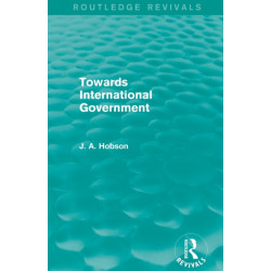 Towards International Government (Routledge Revivals)