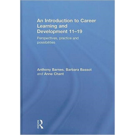 An Introduction to Career Learning & Development 11-19: Perspectives, Practice and Possibilities