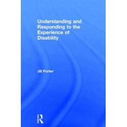 Understanding and Responding to the Experience of Disability