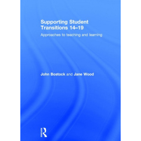 Supporting Student Transitions 14-19: Approaches to teaching and learning