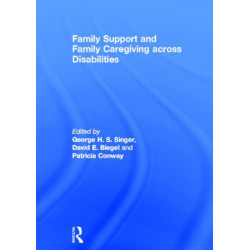 Family Support and Family Caregiving across Disabilities