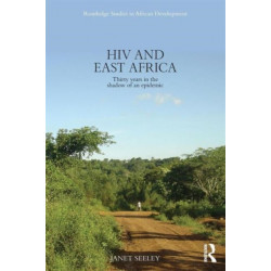 HIV and East Africa: Thirty Years in the Shadow of an Epidemic