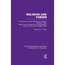 Religion and Theism: The Forwood Lectures Delivered at Liverpool University, 1933. Together with a Chapter on the Psychological Accounts of the Origin of Belief in God