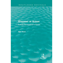 Glasnost in Action (Routledge Revivals): Cultural Renaissance in Russia