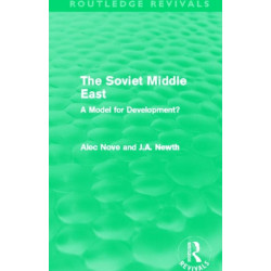The Soviet Middle East (Routledge Revivals): A Model for Development?