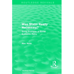 Was Stalin Really Necessary?: Some Problems of Soviet Economic Policy