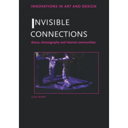 Invisible Connections: Dance, Choreography and Internet Communities