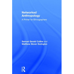 Networked Anthropology: A Primer for Ethnographers
