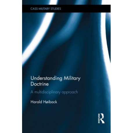 Understanding Military Doctrine: A Multidisciplinary Approach