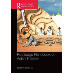 Routledge Handbook of Asian Theatre