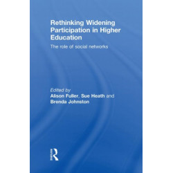 Rethinking Widening Participation in Higher Education: The Role of Social Networks