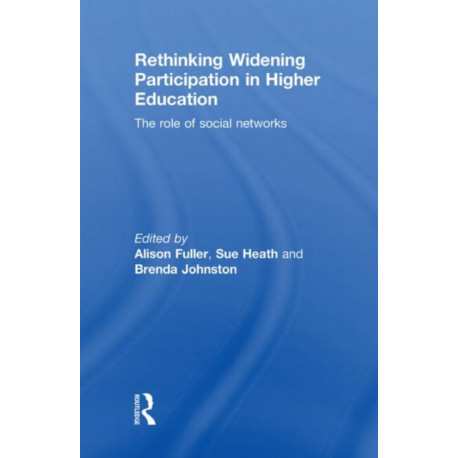 Rethinking Widening Participation in Higher Education: The Role of Social Networks