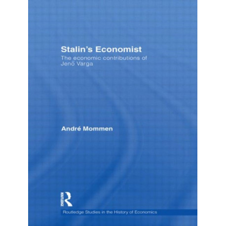 Stalin's Economist: The Economic Contributions of Jeno Varga