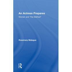 An Actress Prepares: Women and "the Method"
