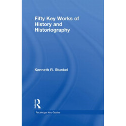 Fifty Key Works of History and Historiography
