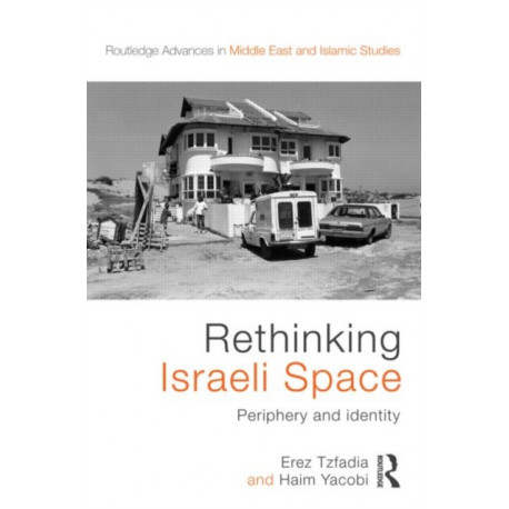 Rethinking Israeli Space: Periphery and Identity