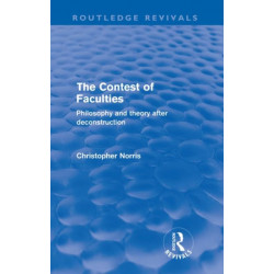 Contest of Faculties (Routledge Revivals): Philosophy and Theory after Deconstruction