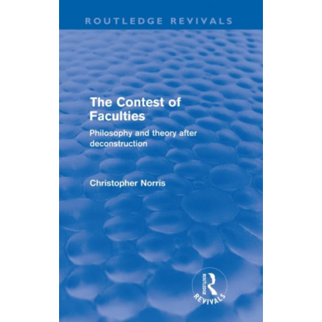 Contest of Faculties (Routledge Revivals): Philosophy and Theory after Deconstruction