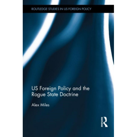 US Foreign Policy and the Rogue State Doctrine