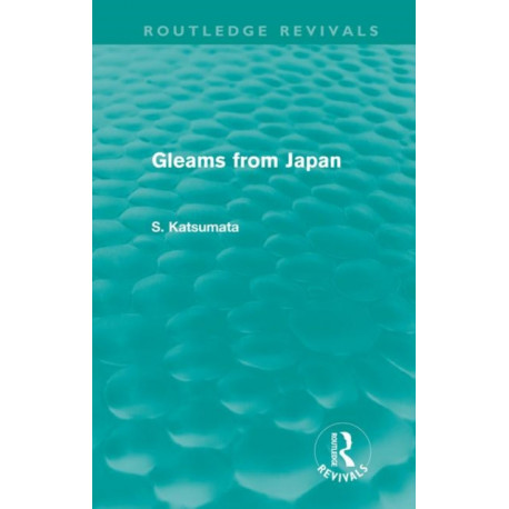 Gleams From Japan (Routledge Revivals)