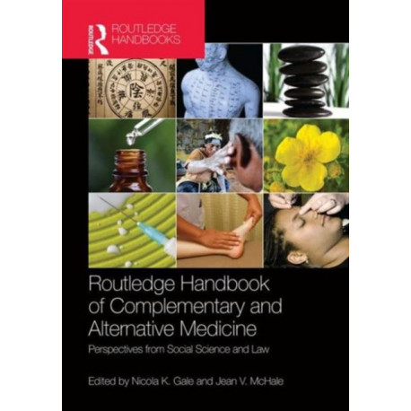 Routledge Handbook of Complementary and Alternative Medicine: Perspectives from Social Science and Law