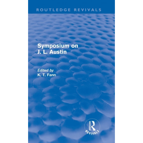 Symposium on J. L. Austin (Routledge Revivals)