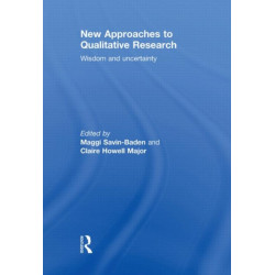 New Approaches to Qualitative Research: Wisdom and Uncertainty