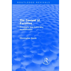 Contest of Faculties (Routledge Revivals): Philosophy and Theory after Deconstruction