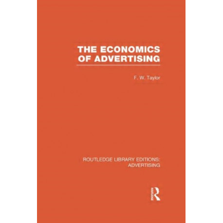 The Economics of Advertising (RLE Advertising)