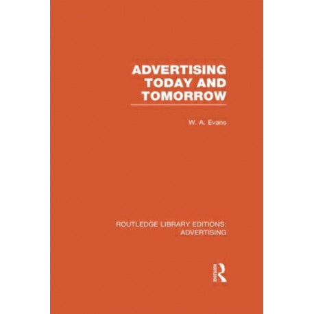 Advertising Today and Tomorrow (RLE Advertising)