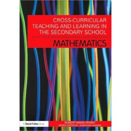 Cross-Curricular Teaching and Learning in the Secondary School... Mathematics