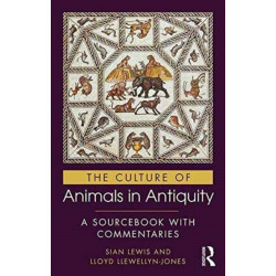 The Culture of Animals in Antiquity: A Sourcebook with Commentaries
