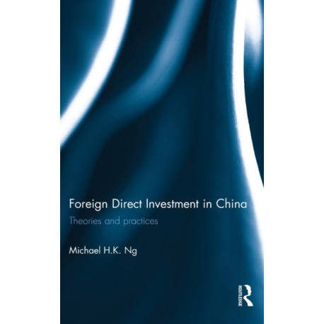 Foreign Direct Investment in China: Theories and Practices