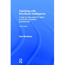 Teaching with Emotional Intelligence: A step-by-step guide for Higher and Further Education professionals