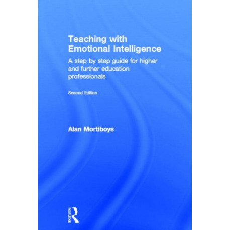 Teaching with Emotional Intelligence: A step-by-step guide for Higher and Further Education professionals