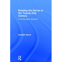 Reading the Qur'an in the Twenty-First Century: A Contextualist Approach