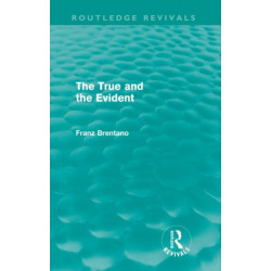The True and the Evident (Routledge Revivals)
